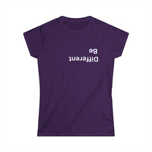 Load image into Gallery viewer, Be Different Women&#39;s Softstyle Tee