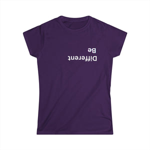 Be Different Women's Softstyle Tee