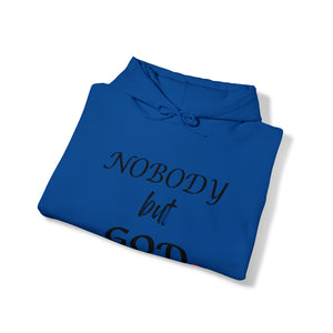 Nobody But Hooded Sweatshirt