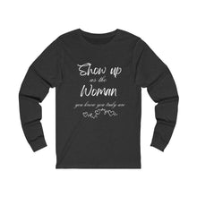 Load image into Gallery viewer, Show Up Unisex Jersey Long Sleeve Tee