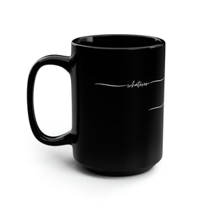 Whatever Black Mug, 15oz