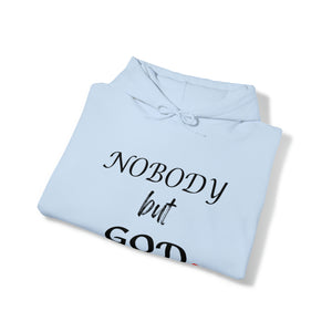 Nobody But Hooded Sweatshirt