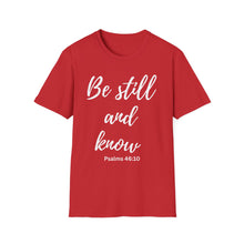 Load image into Gallery viewer, Be Still and Know T-Shirt — Psalms 46:10 Inspirational Faith Tee