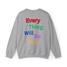 Load image into Gallery viewer, Everything Will Be Ok Crewneck Sweatshirt