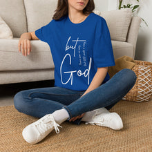 Load image into Gallery viewer, But God T-Shirt