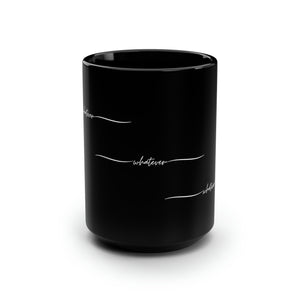 Whatever Black Mug, 15oz