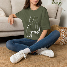 Load image into Gallery viewer, But God T-Shirt