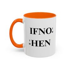 Load image into Gallery viewer, If Not Now When? Accent Coffee Mug – Motivational 11/15oz Ceramic