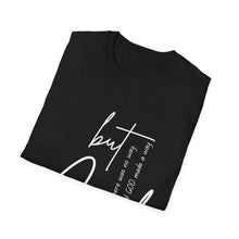 Load image into Gallery viewer, But God T-Shirt