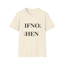 Load image into Gallery viewer, If Not Now T-Shirt