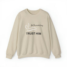 Load image into Gallery viewer, Trust Him Crewneck Sweatshirt