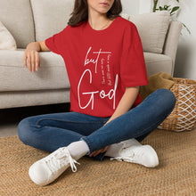 Load image into Gallery viewer, But God T-Shirt