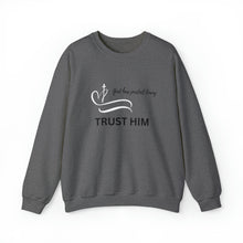 Load image into Gallery viewer, Trust Him Crewneck Sweatshirt