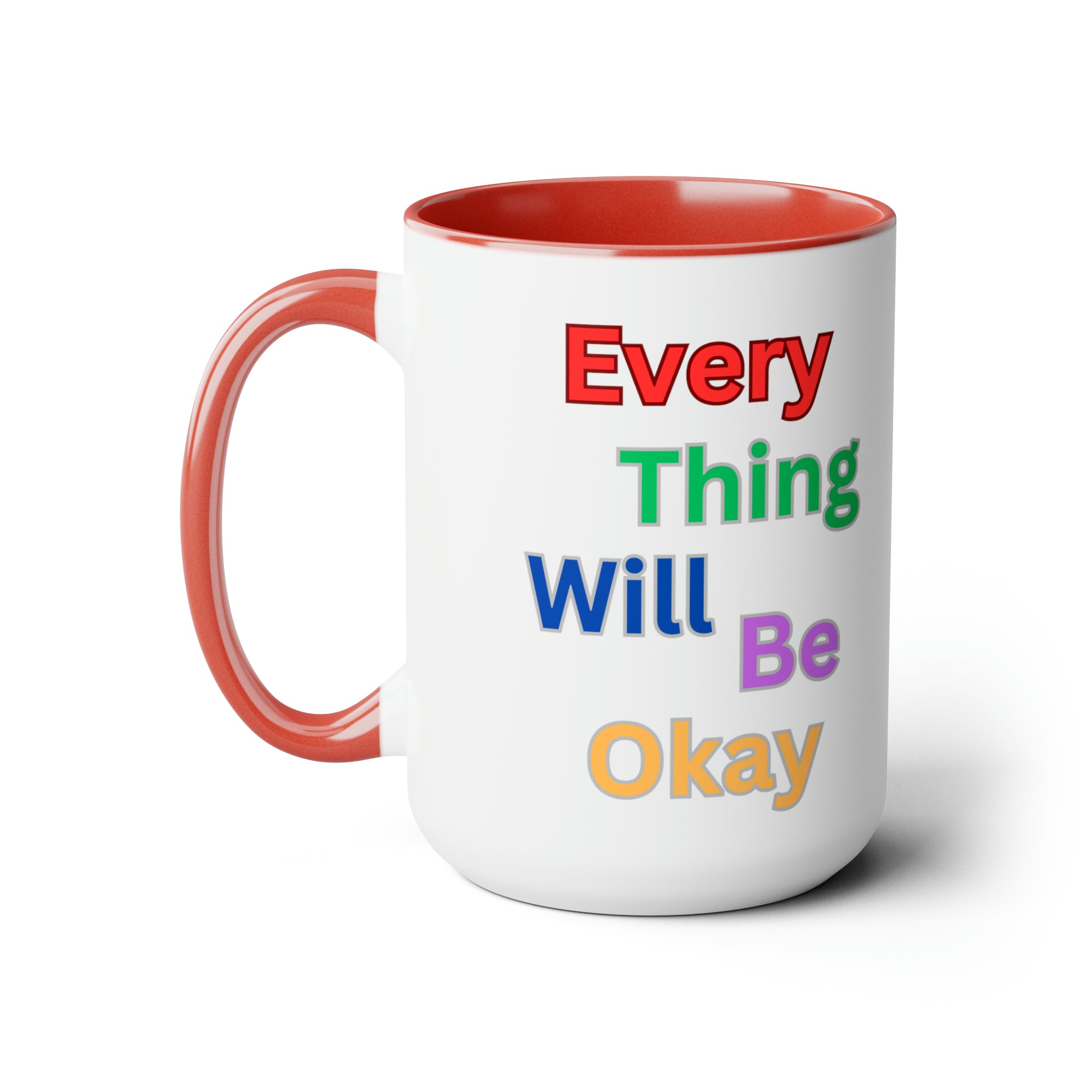 Everything Will Be Ok Coffee Mugs, 15oz