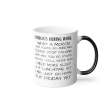 Load image into Gallery viewer, Work Thoughts Color Morphing Mug, 11oz