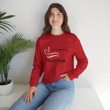 Load image into Gallery viewer, Trust Him Crewneck Sweatshirt